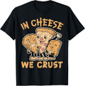 In Cheese We Crust - Hobby Pizza Maker Apparel | Best Seller Pick | Perfect Gift Idea