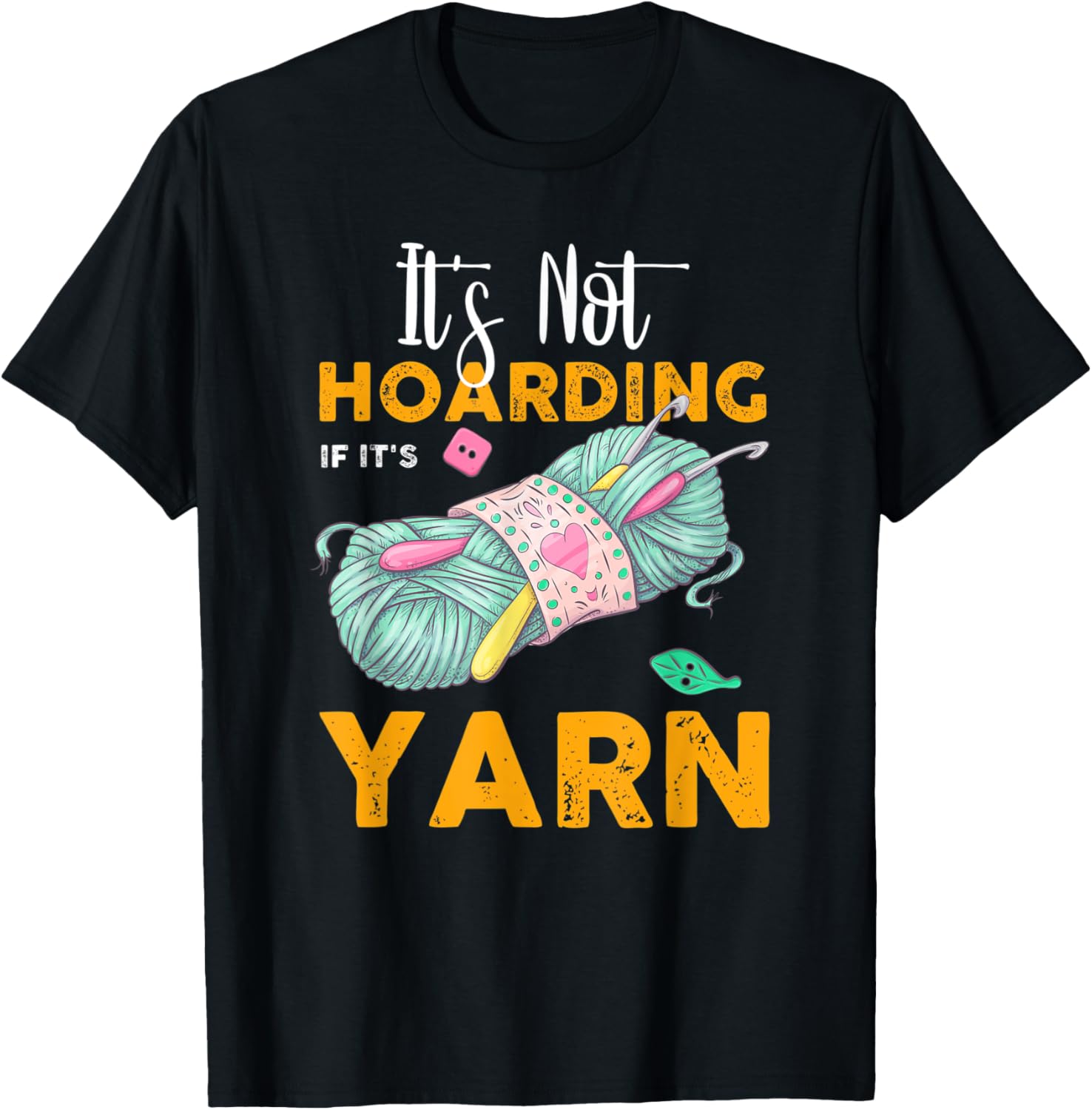 It's Not Hoarding If It's Yarn Knitting Yarn Supply | Top Rated | High CTR Title