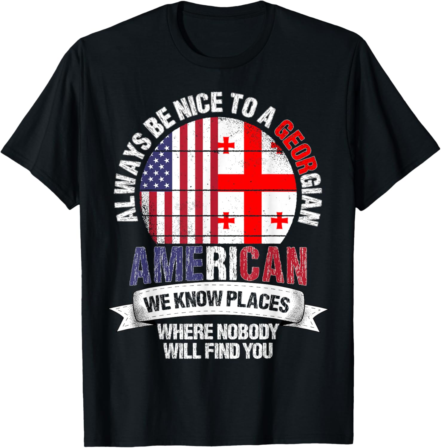 Georgian American We know Places where Country Georgia Flag Apparel | High Search Volume | Customer Favorite