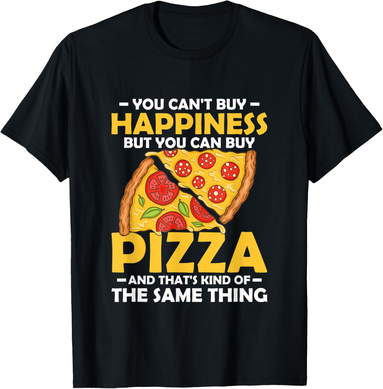You Can't Buy Happiness But You Can Buy Pizza Maker Apparel | High Search Volume | Comfort Daily Wear