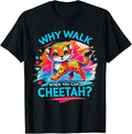 Leopard Cheetah Why Walk When You Can Cheetah Apparel Viral TikTok Find Everyday Wear