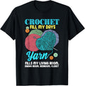 Crochet Fill My Days - Yarn Fills My Whole House Yarn Supply | High Search Volume | Best Seller Choice