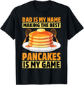Pancake Maker Dad Gifts Making the Best Pancakes Is My Game Apparel | US Viral Style | Aesthetic Fit