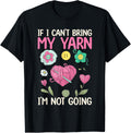 If I Can u2019t Bring My Yarn, I u2019m Not Going - Yarn Lover Yarn Supply | High Search Volume | Perfect for Crafters