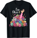 Im okay crochet for women funny knitting I'm okay yarn Yarn Supply | Trending 2025 | Customer Favorite