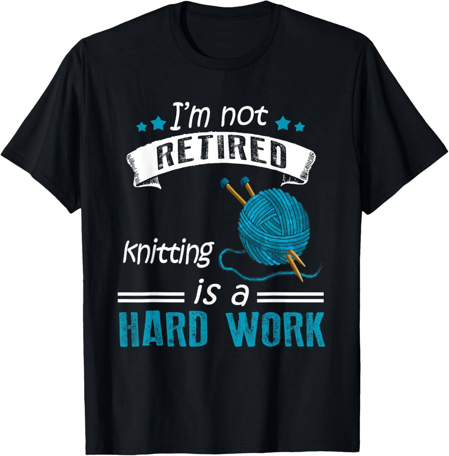 Not Retired, Knitting is Hard Work Retirement Yarn Yarn Supply | Trending 2025 | Perfect for Crafters