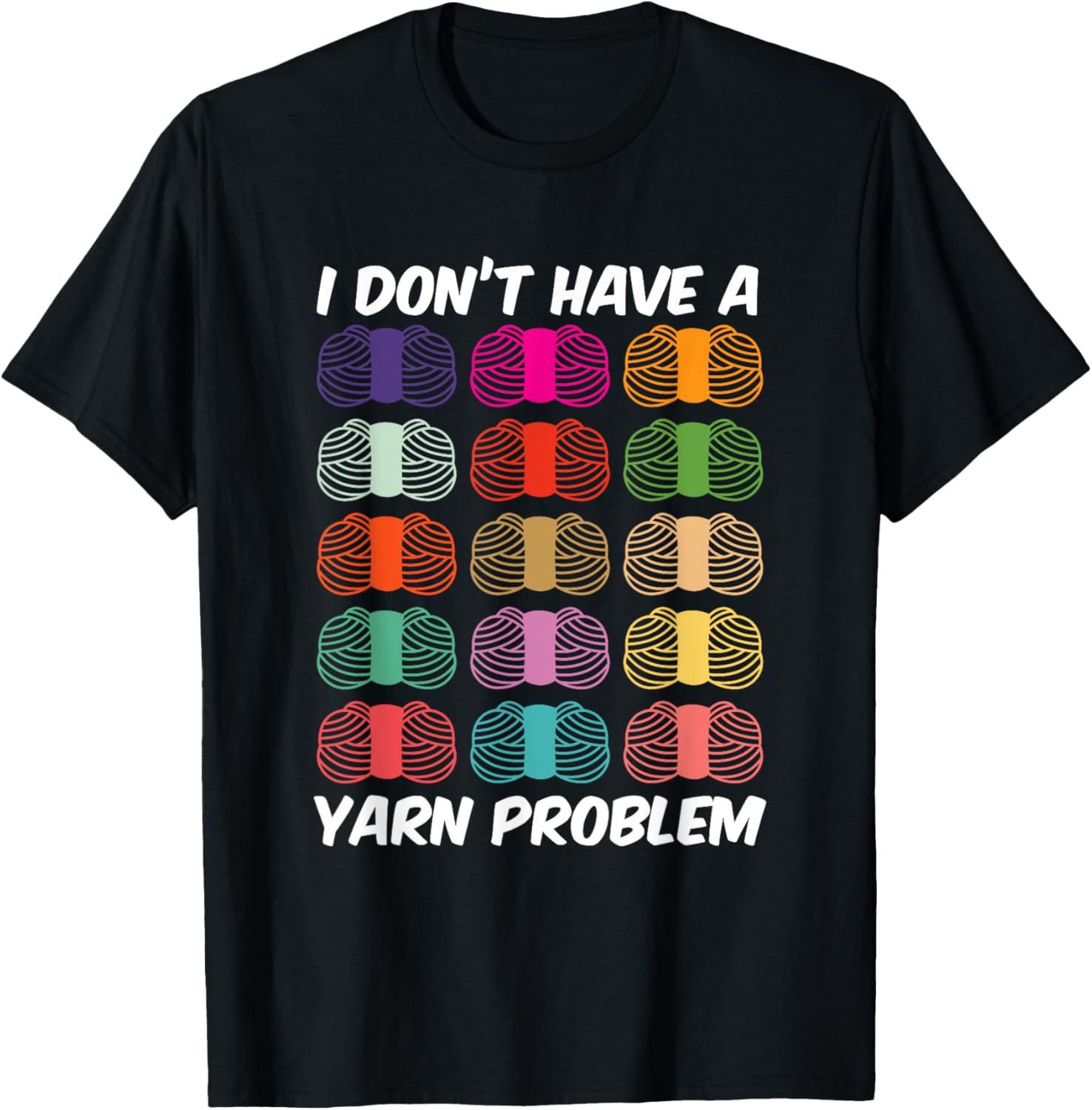 I Don't Have A Yarn Problem Knitting Crocheting Collecting Yarn Supply | Trending 2025 | High CTR Title