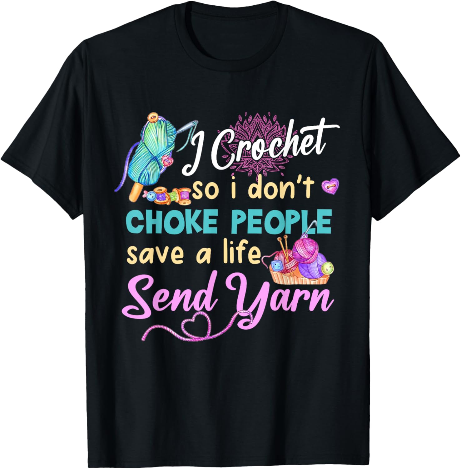 I crochet so I don't choke people save a life send yarn Yarn Supply | Viral US Pick | Perfect for Crafters