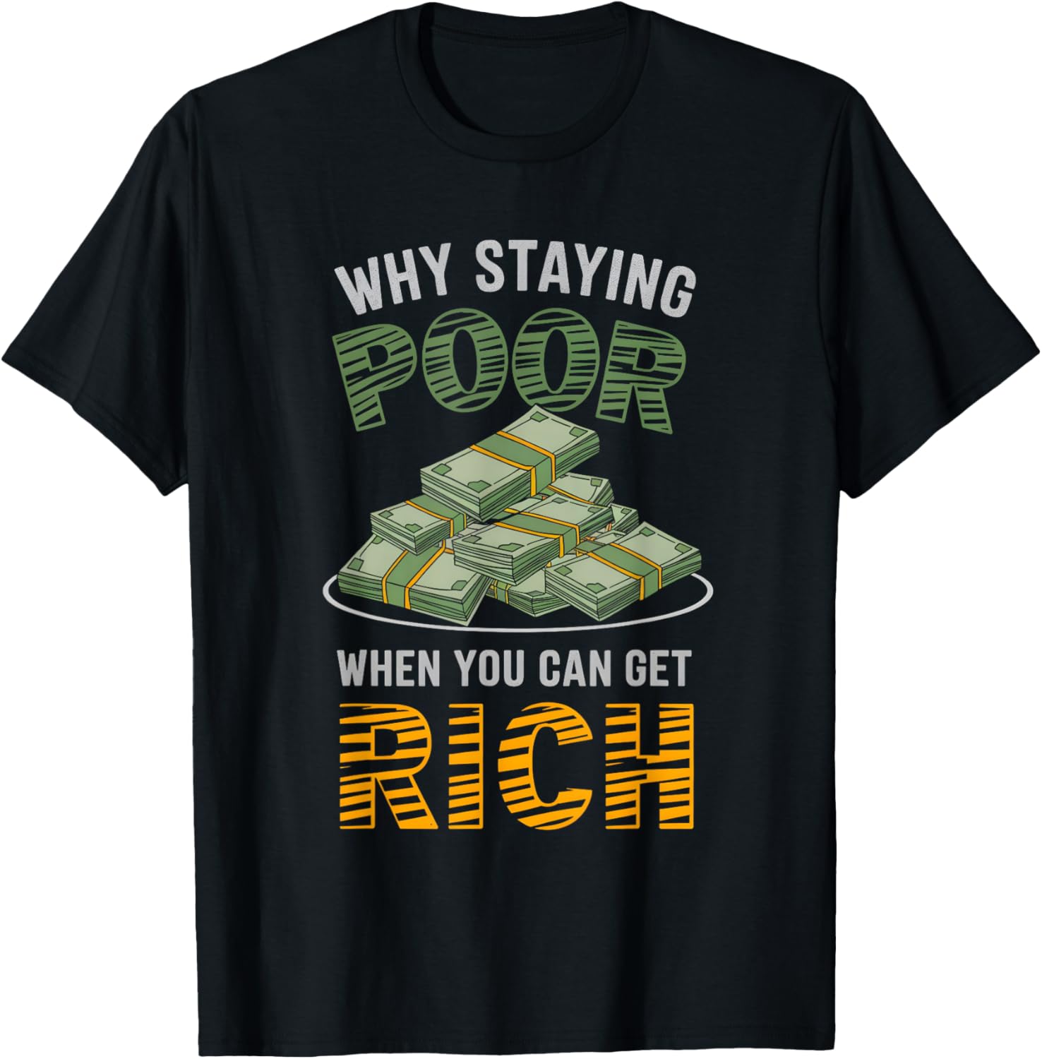 Why staying poor when you can get rich - Money maker Apparel | Premium Quality | Comfort Daily Wear