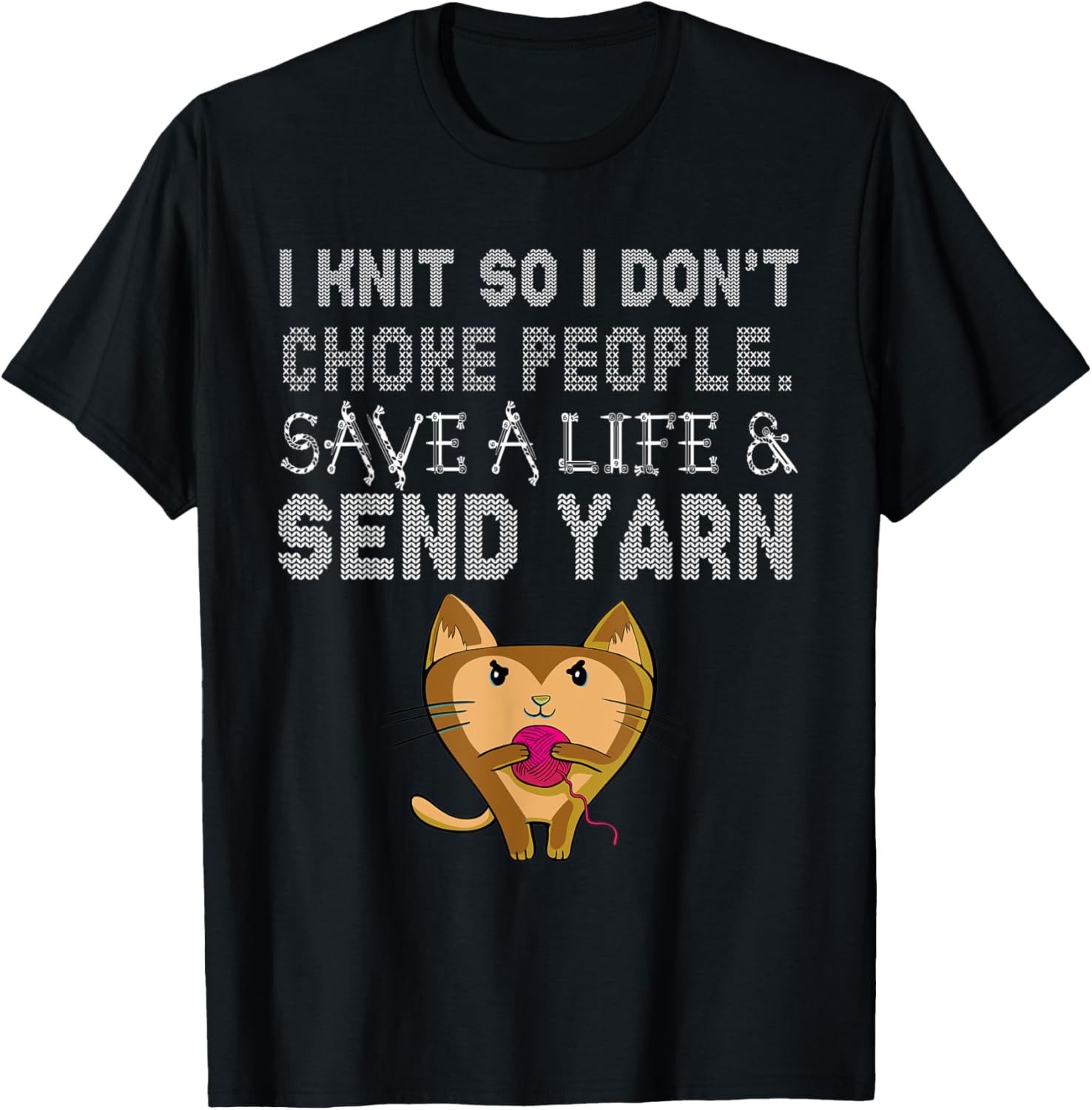 I knit so i don't choke people. save a life and send yarn Yarn Supply | High Search Volume | Best Seller Choice