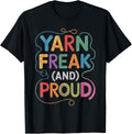 Yarn Freak and Proud Crochet Shirt Crocheting T-Shirt | High Search Volume | High CTR Title