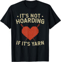 It's Not Hoarding If It's Yarn Crochet Knitting Gift Yarn Supply | Premium Quality | Perfect for Crafters