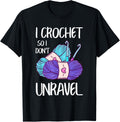 Funny Crochet So I Don't Unravel Crocheting Yarn Crocheter Yarn Supply | Trending 2025 | Best Seller Choice