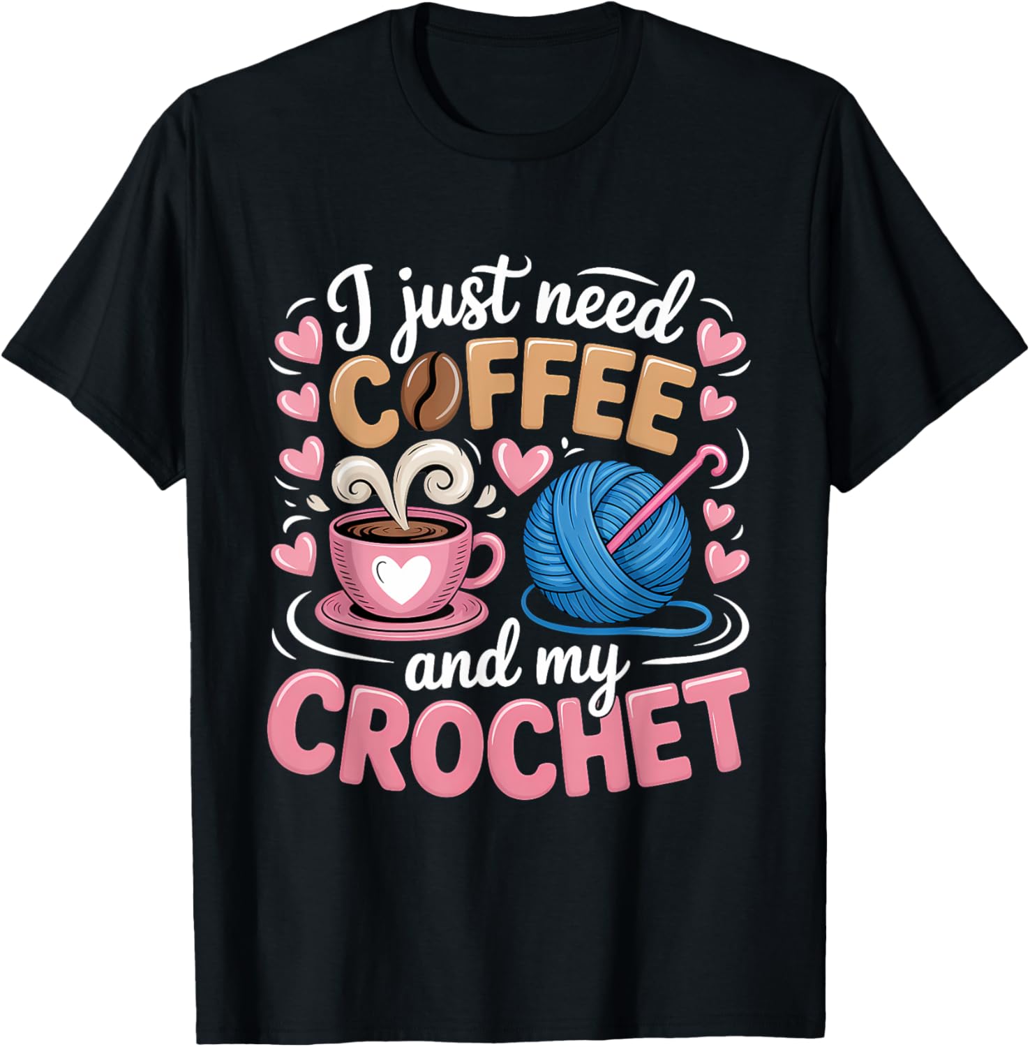 I Just Need Coffee And Crochet Yarn Crocheting Yarn Supply | High Search Volume | Customer Favorite