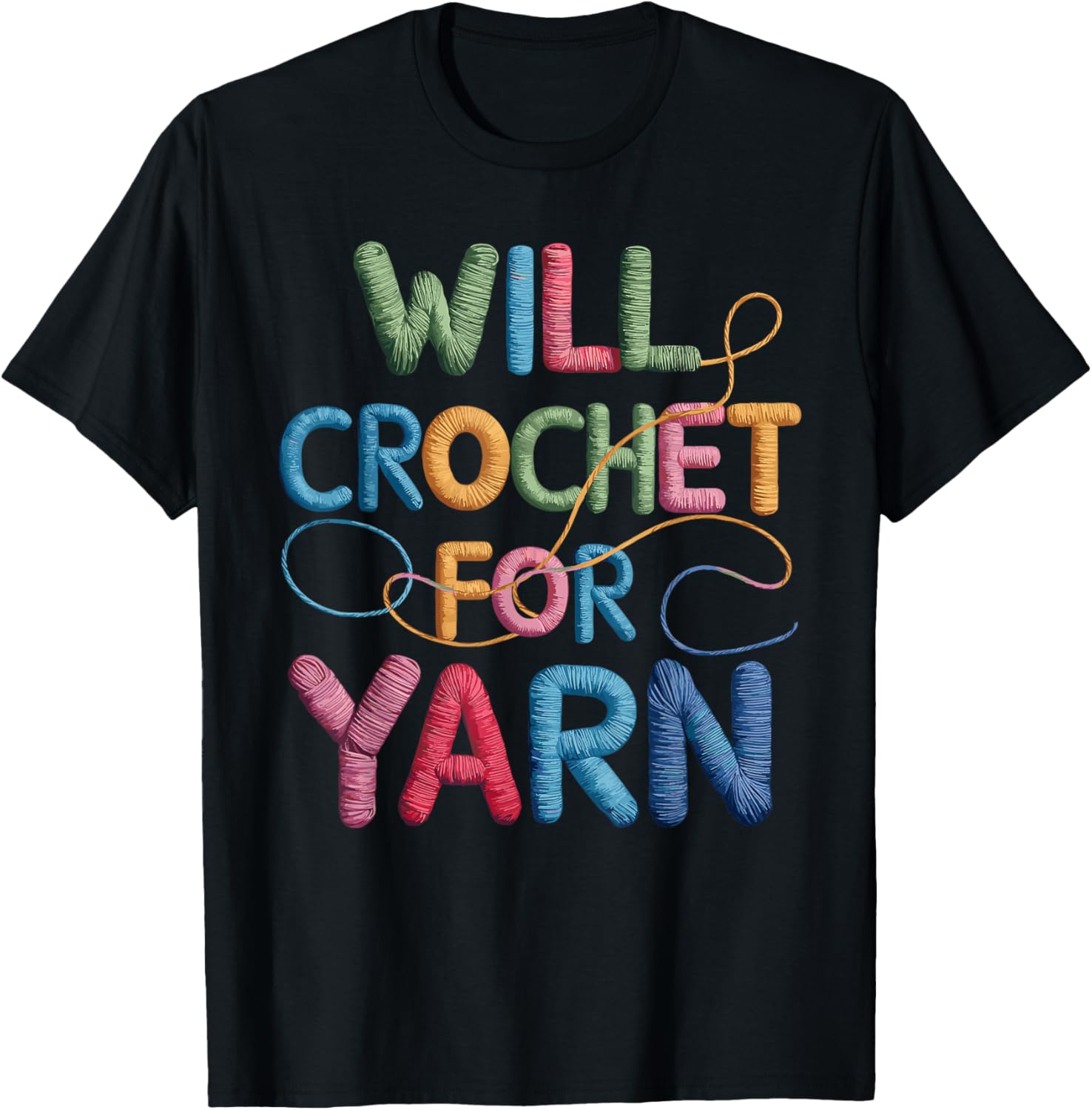 Will Crochet for Yarn Funny Crochet T Shirt for Yarn Lovers T-Shirt | Top Rated | Perfect for Crafters