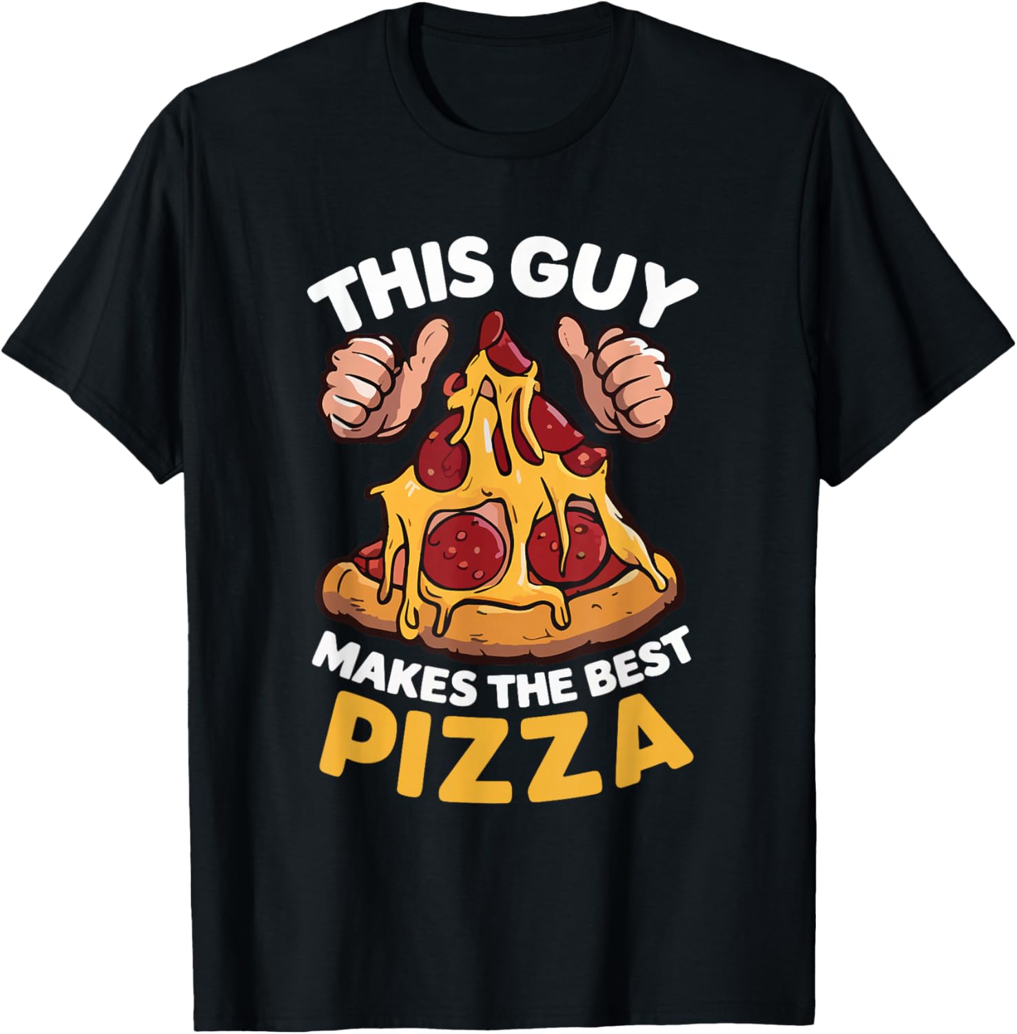 This Guy Makes The Best Pizza Funny Pizza Maker Chef Cooking Apparel | Trending 2025 | Comfort Daily Wear