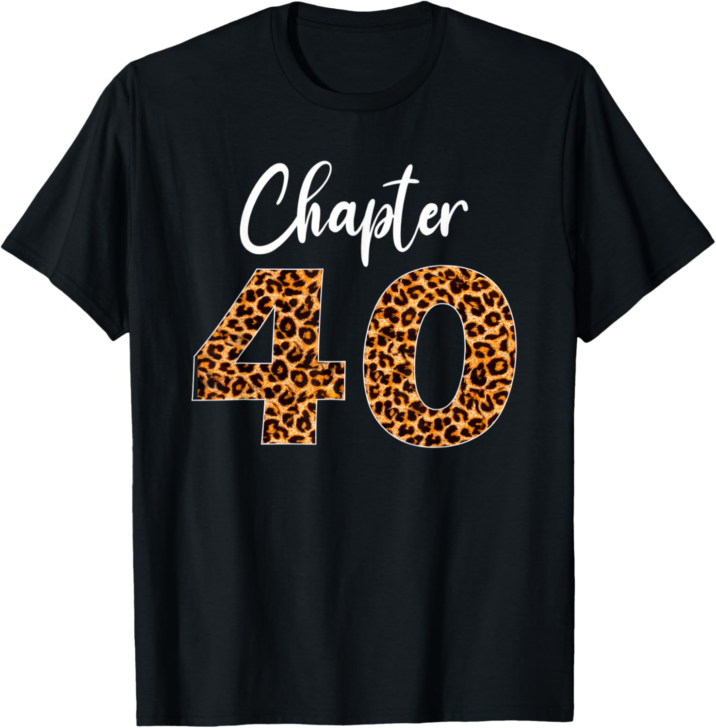 Birthday Party with Leopard Print 40th Chapter 40 Year Old Apparel Premium Print Everyday Wear