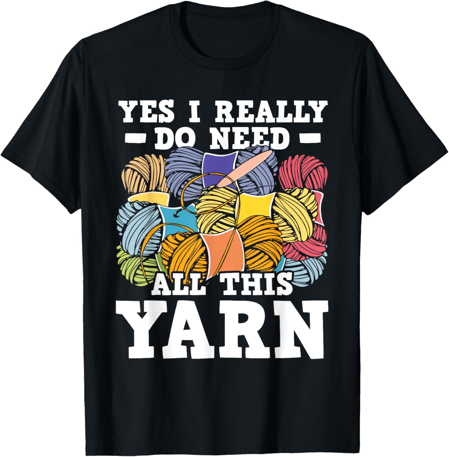 Yes I Really Do Need All This Yarn - Knitting Crocheting Yarn Supply | Trending 2025 | High CTR Title