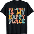 Groovy Bookworm Librarian The Library Is My Happy Place Book Apparel | High Search Volume | Top Rated Comfort