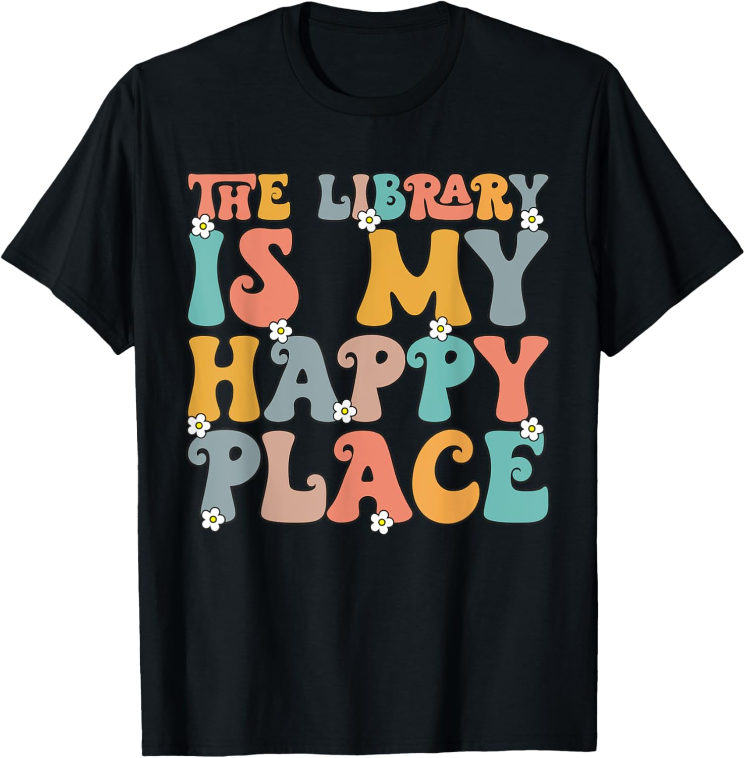 Groovy Bookworm Librarian The Library Is My Happy Place Book Apparel | High Search Volume | Top Rated Comfort