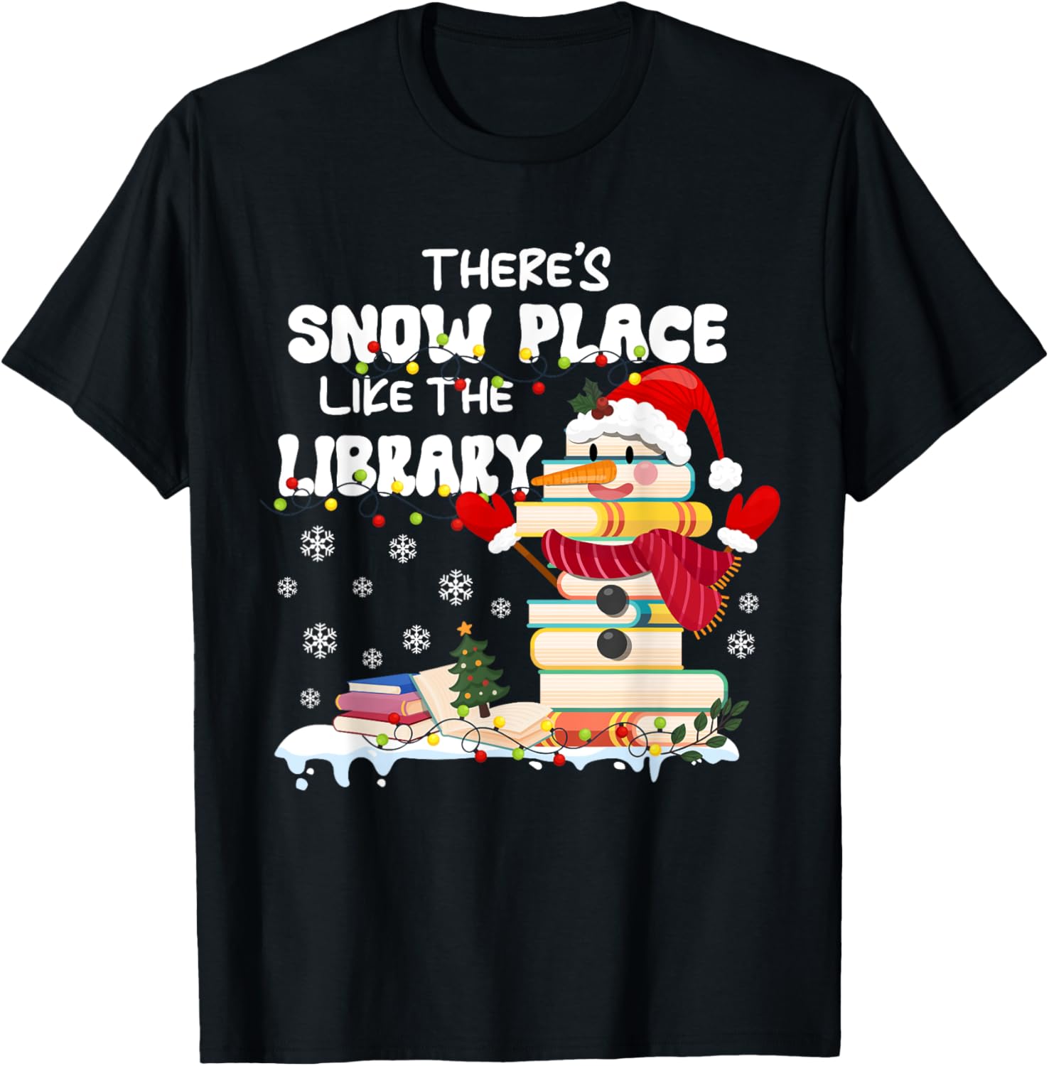 There's Snow Place Like The Library Christmas Snow Librarian Apparel | Premium Quality | Customer Favorite