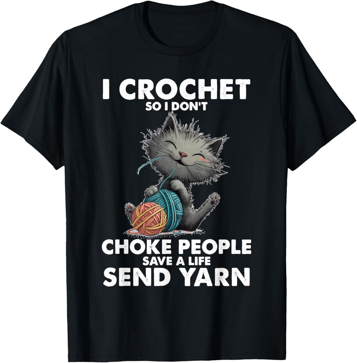 Cat I Crochet So I Don't Choke People Save A Life Send Yarn Yarn Supply | High Search Volume | High CTR Title