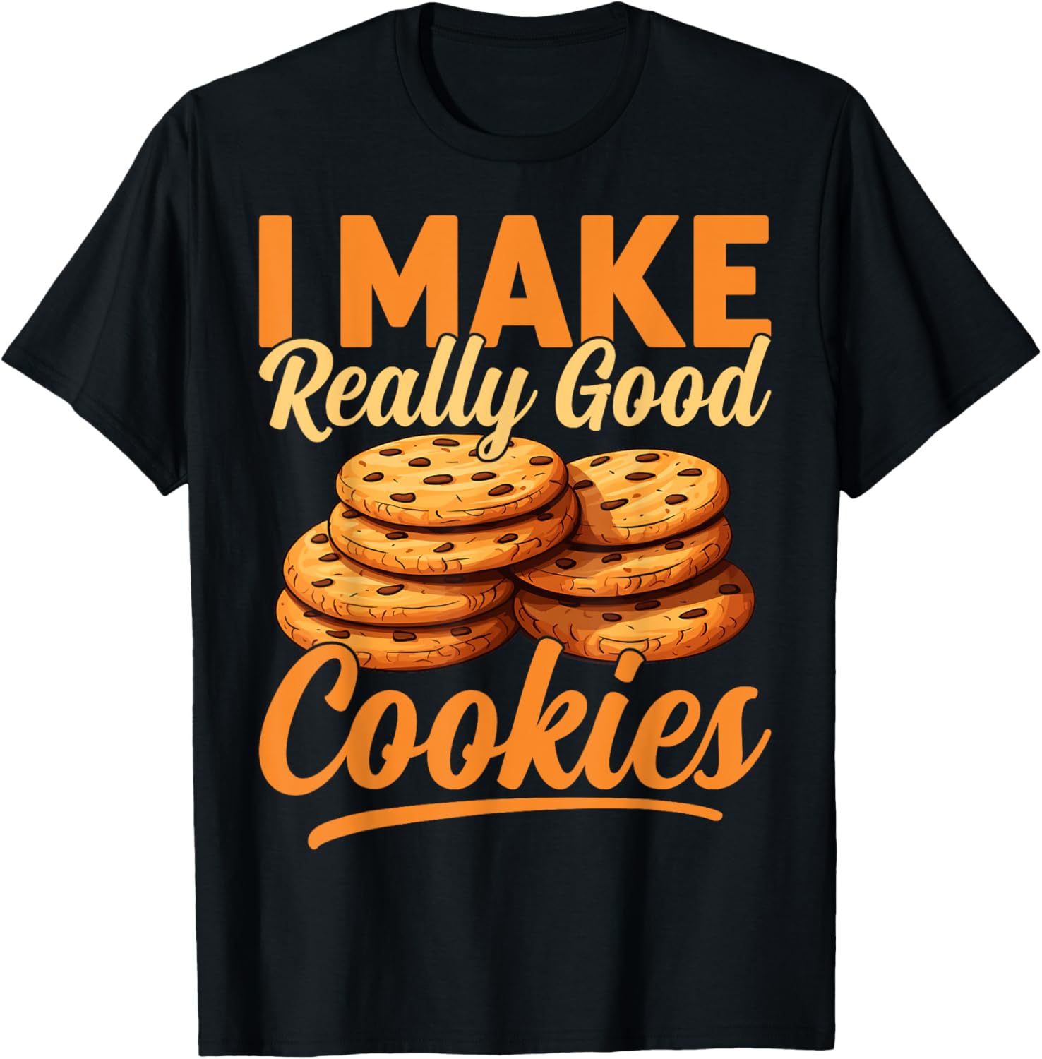 Cookie Maker Gifts Co. Unisex-Adults Humorous Modern Black Cotton T-Shirt, Small, Short Sleeve, I Make Really Good Cooki...