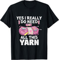Yes I Really Do Need All Yarn Yarn Supply | Premium Quality | Customer Favorite