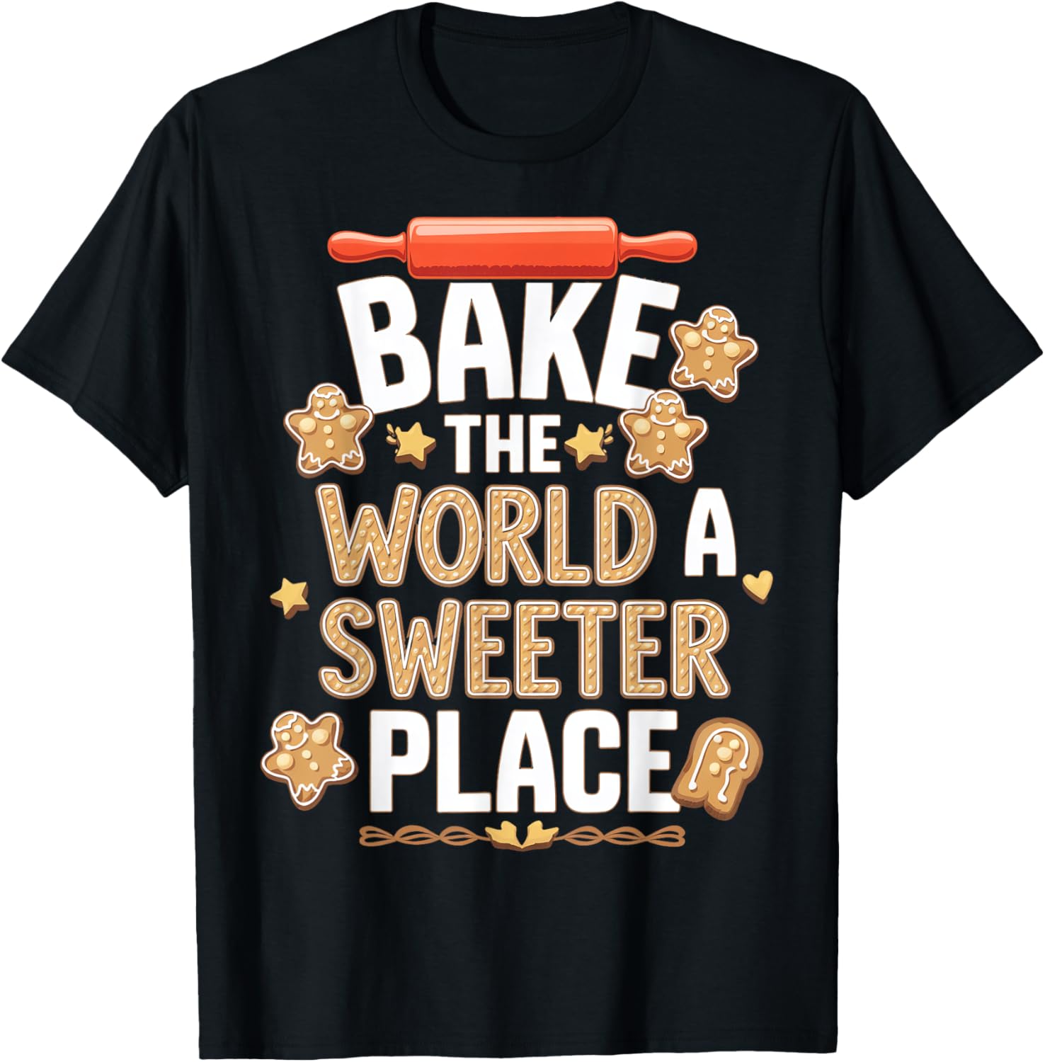 Bake the World a Sweeter Place with Cookies Apparel | Google Shopping Optimized | Perfect Gift Choice