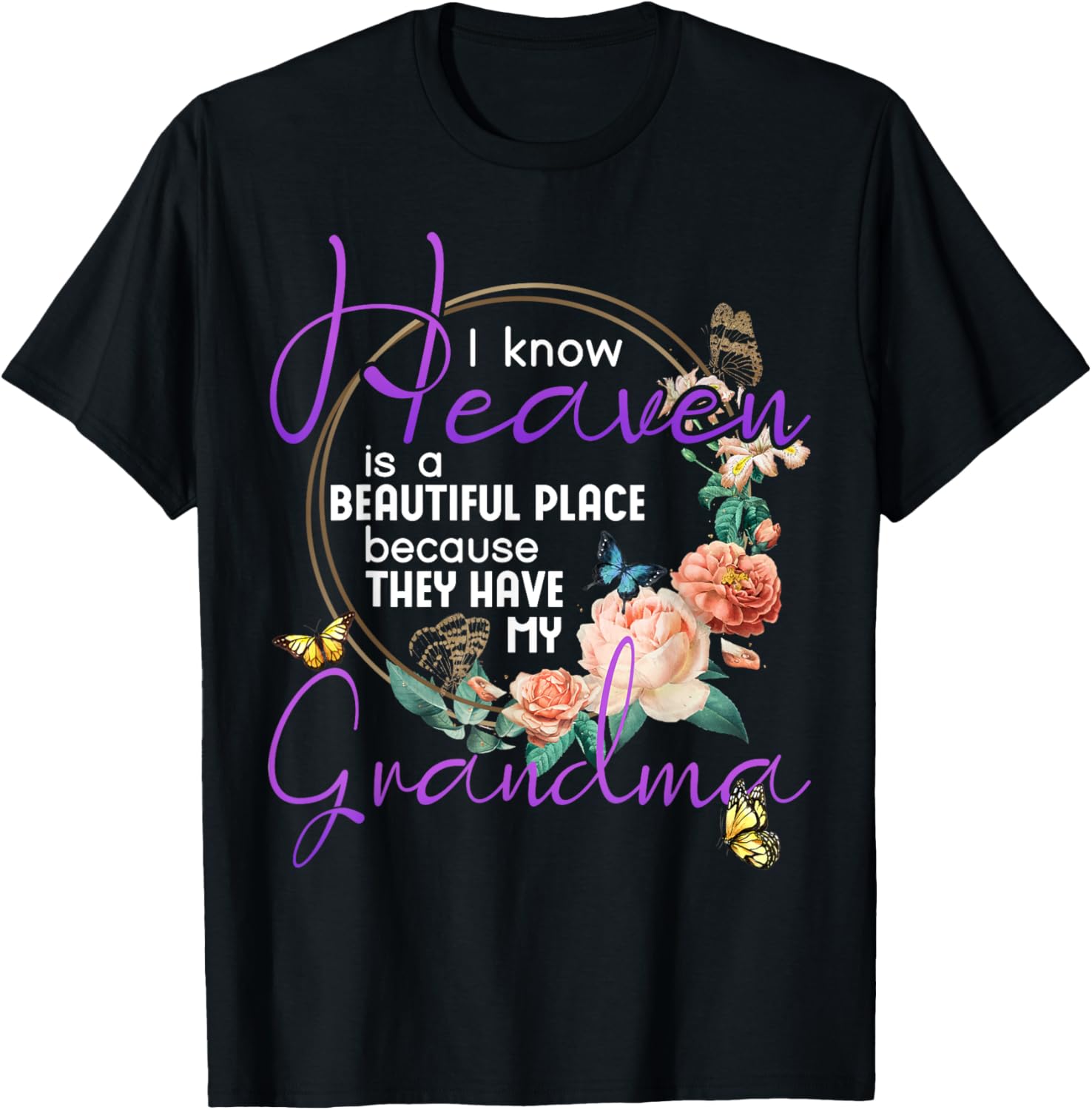 Grandma I Know Heaven is a Beautiful Place Family Memorial Apparel | Trending 2025 | Customer Favorite