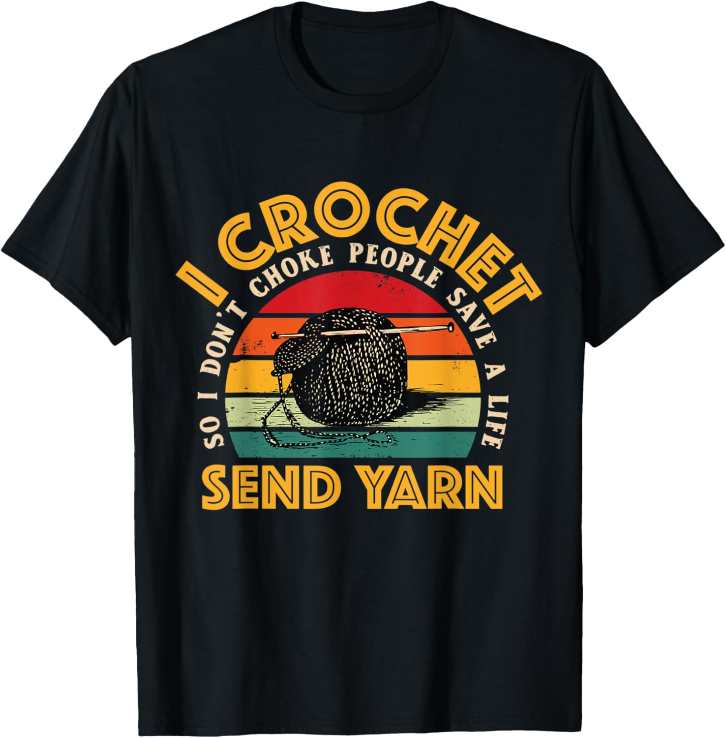 Retro I crochet so I don't choke people save life send yarn Yarn Supply | Premium Quality | Perfect for Crafters