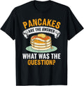 Pancakes Are The Answer What Was The Question Pancake Maker Apparel | Premium Quality | Aesthetic Fit