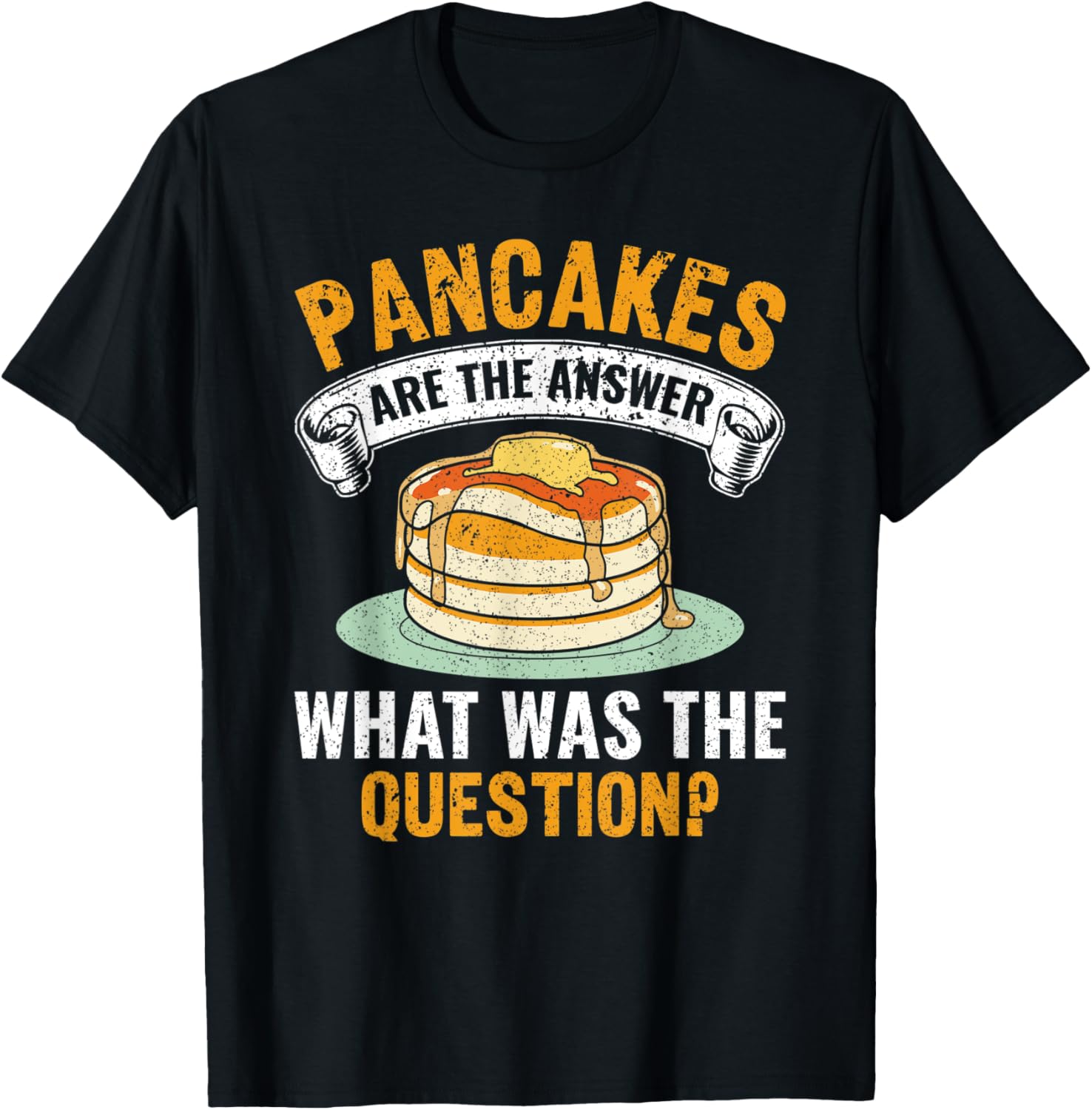 Pancakes Are The Answer What Was The Question Pancake Maker Apparel | Premium Quality | Aesthetic Fit