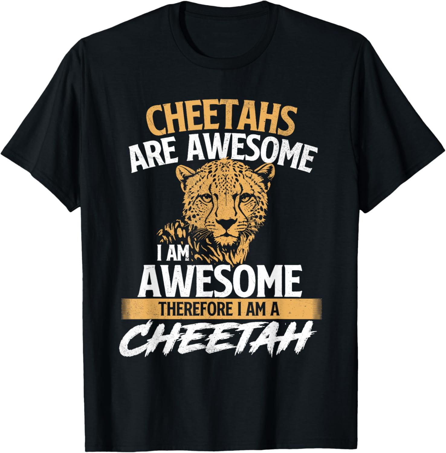 Cheetahs Are Awesome I Am Awesome Safari Zoo Animal Lover Apparel Trending US Fan Favorite