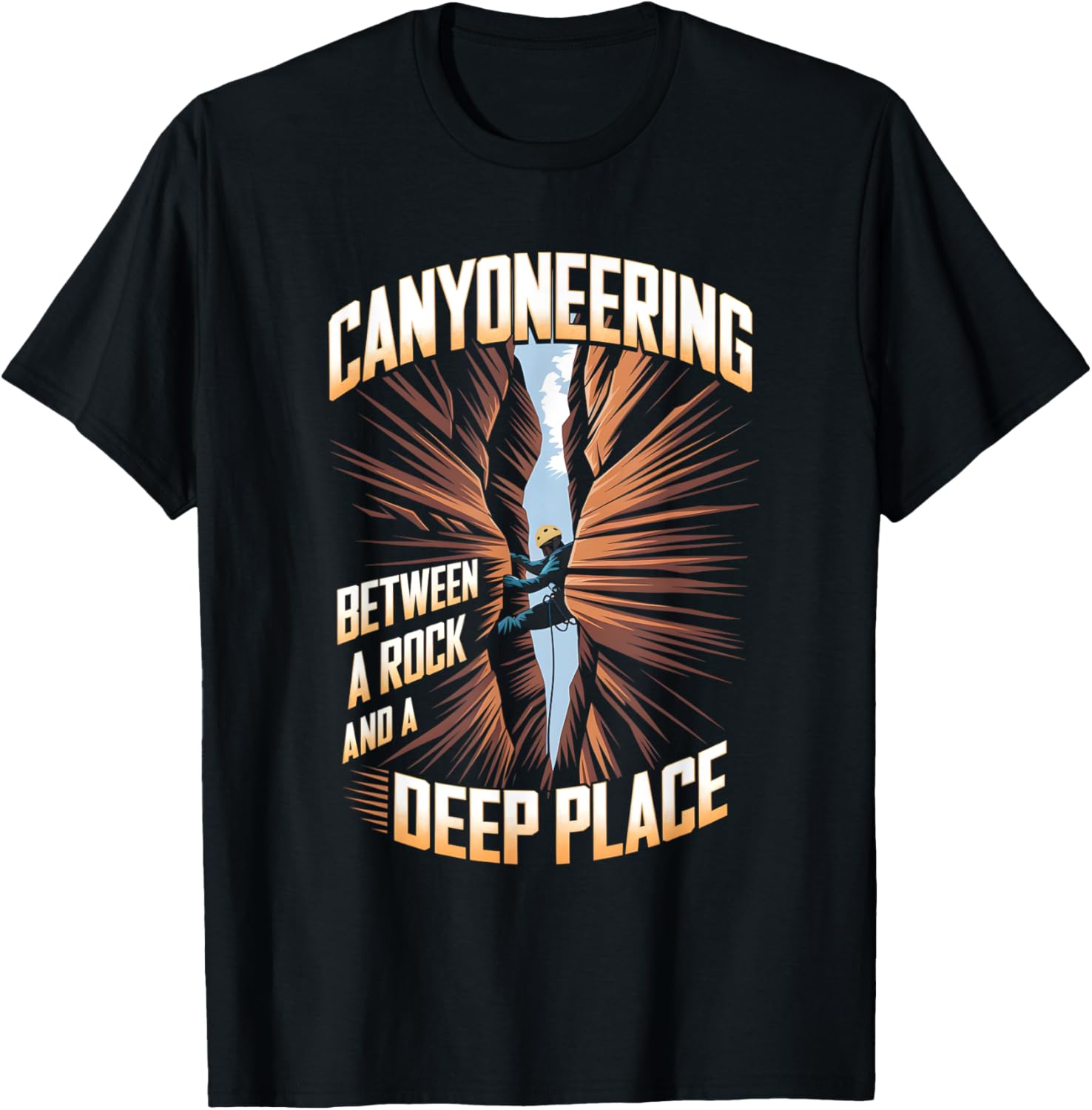 Between Rock and Deep Place Climbing Adventure Canyoneering Apparel | US Viral Pick | Aesthetic Casual Look