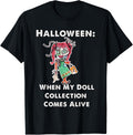 when my doll collection comes alive, doll maker Apparel | Best Seller Pick | Must-Have Style