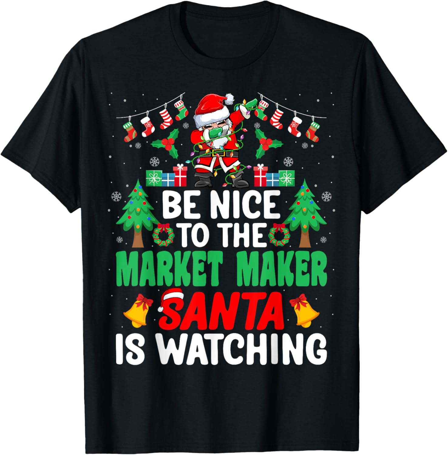 Be Nice to Market Maker Santa - Christmas Apparel | High Search Volume | Must-Have Style