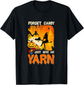 Halloween Knitting Forget Candy Just Give Me Yarn Yarn Supply | Viral US Pick | Perfect for Crafters