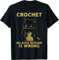 Murder Evil Black Cat Knitting Funny Crochet Yarn Craft Gift T-Shirt for Men Women T-Shirt | High Search Volume | Per...