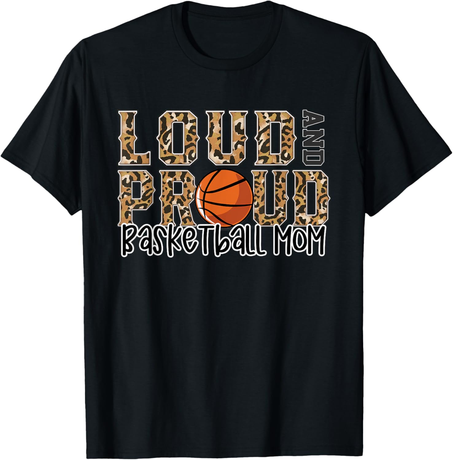 Loud Proud Basketball Mom Leopard Print Cheetah Mom Sport Apparel Viral TikTok Find Fan Favorite