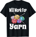Funny Will Work For Yarn Knitting Crochet Yarn Lover Humor Yarn Supply | High Search Volume | Customer Favorite