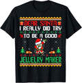 Santa Try to Be a Good Jewelry Maker - Funny Christmas Apparel | Best Seller Pick | Perfect Gift Idea