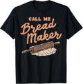 Funny Baker Call Me Bread Maker Baking Apparel | Premium Quality | Must-Have Style