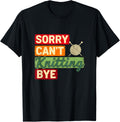 Sorry Can u2019t Knitting Bye Humor Knitter Sarcastic Yarn Yarn Supply | Top Rated | Perfect for Crafters