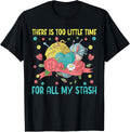 Too Little Time For All My Stash Knitting Yarn Crotchet Yarn Supply | High Search Volume | Perfect for Crafters