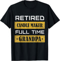 Mens Retired Candle maker Full Time Grandpa Apparel | Best Seller Pick | Perfect Gift Idea