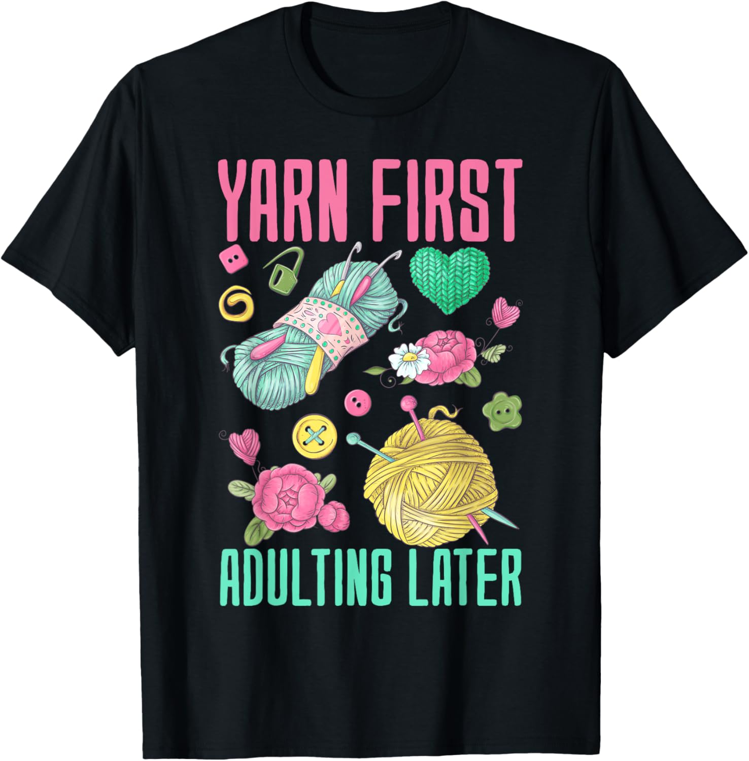 Yarn First, Adulting Later - Yarn Lover Yarn Supply | High Search Volume | Customer Favorite