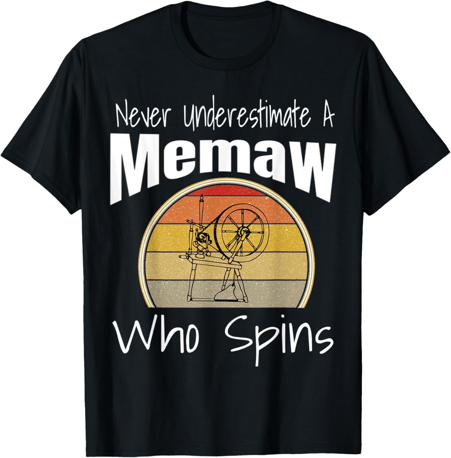Never Underestimate a Memaw Who Spins Yarn Spinning Wheel Yarn Supply | Premium Quality | Customer Favorite