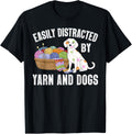 Easily Distracted By Yarn And Dogs Lover Funny Crocheting Yarn Supply | High Search Volume | Customer Favorite