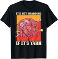 Funny It's Not Hoarding If It's Yarn Crocheting Crocheter Yarn Supply | High Search Volume | Perfect for Crafters